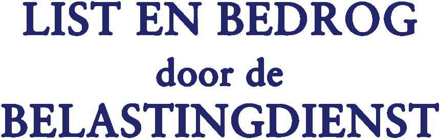 List en bedrog door de Belastingdienst